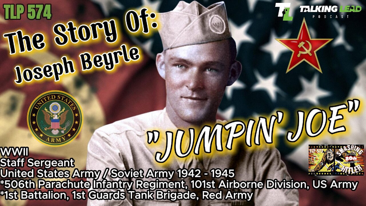 TLP 574 -Heroes of WWII: The Extraordinary Saga of Joseph Jumpin Joe Beyrle
