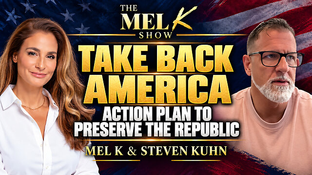 Mel K & Steven Kuhn | Take Back America: Action Plan to Preserve the Republic
