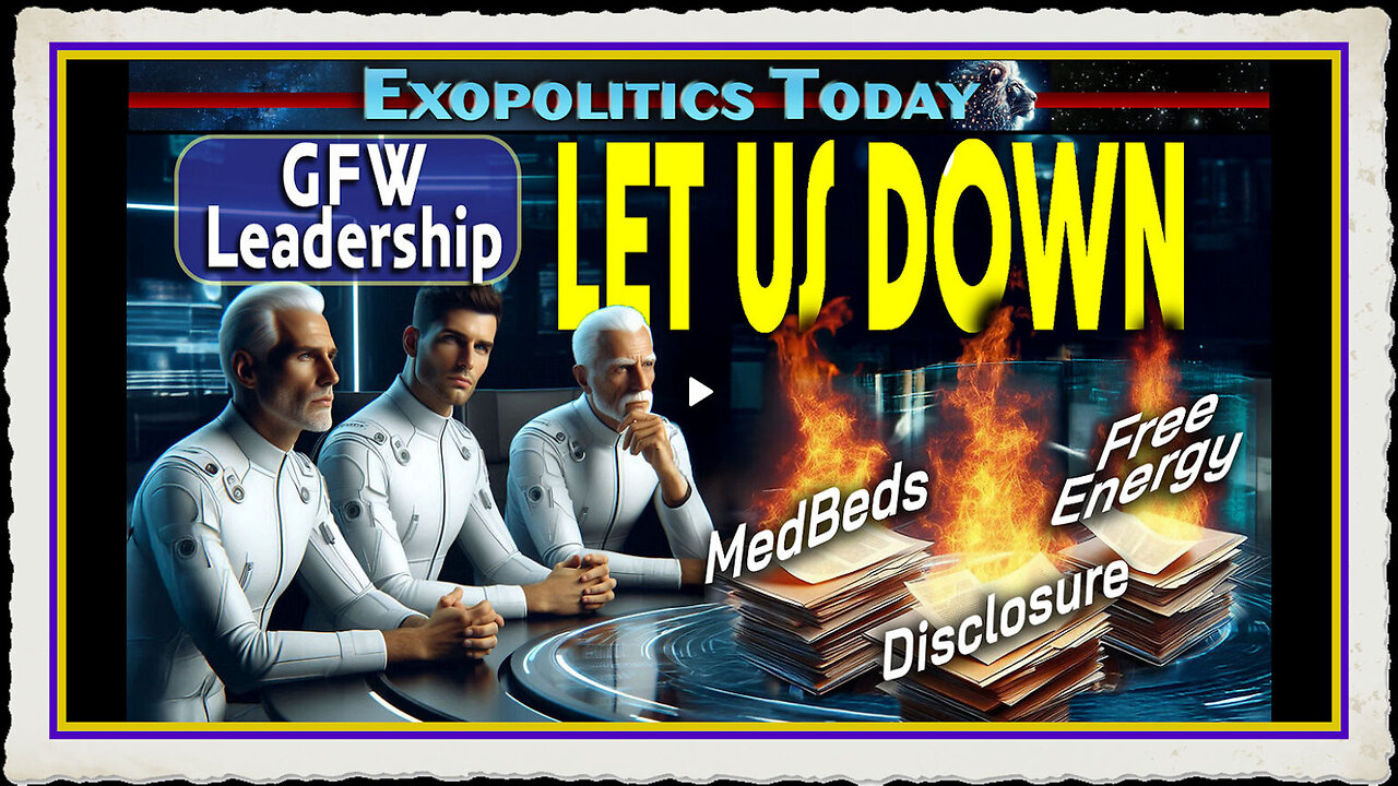 The Galactic Federation Let Us Down - Extract from June 7 Monthly Exopolitics Briefing