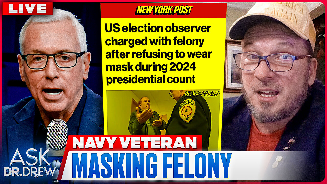 Felony For Not Wearing A Mask: Navy Veteran Fights Conviction While Running For Office w/ Tim Hazelo, Steve Cortes & Joe Winston – Ask Dr. Drew