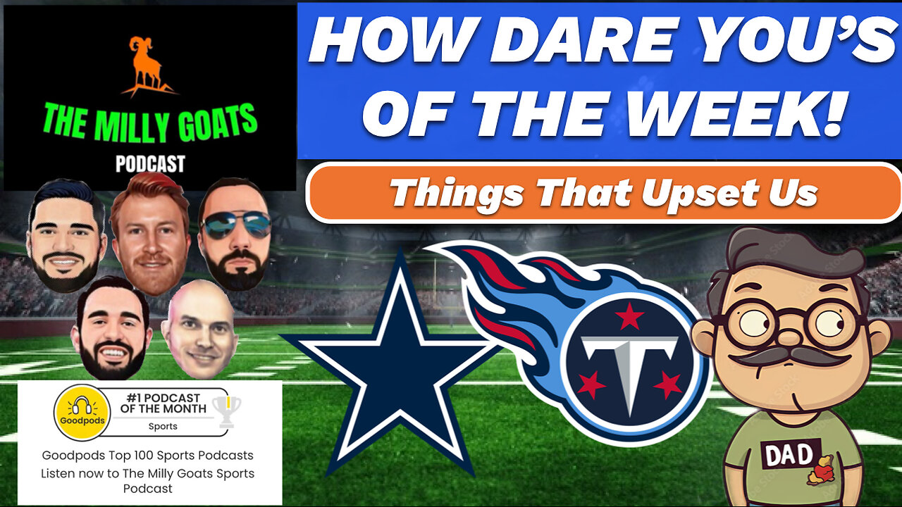 How Dare You: Dallas Cowboys, Tennessee Titans, & Someones Dad