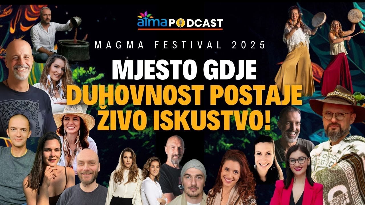 MAGMA FESTIVAL 2025; Mjesto gdje duhovnost postaje živo iskustvo! ⁄ Podcast sa 17 predavača