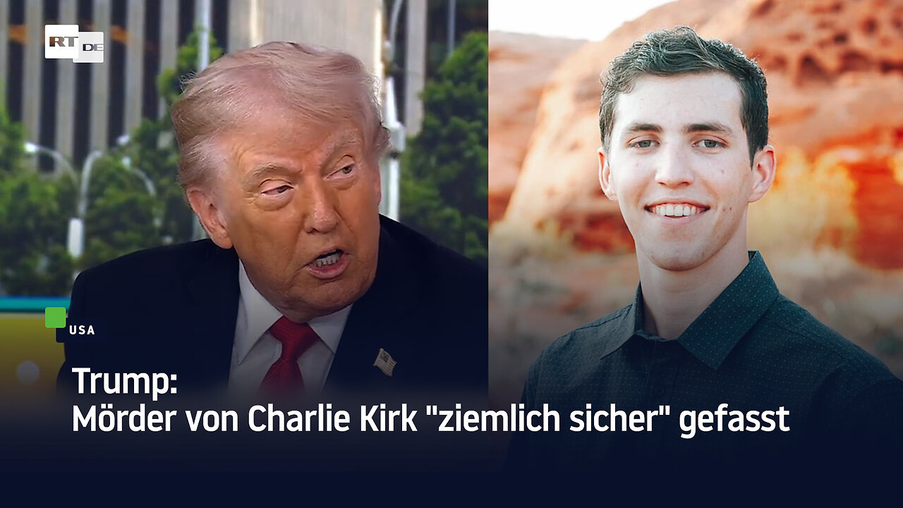Trump: Mörder von Charlie Kirk ziemlich sicher gefasst