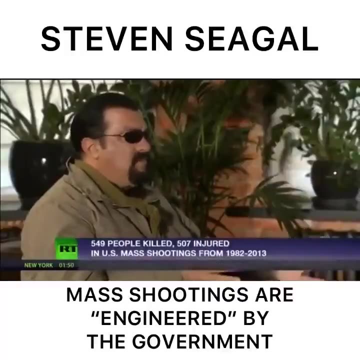 Steven Seagal: Mass shootings are engineered by the government