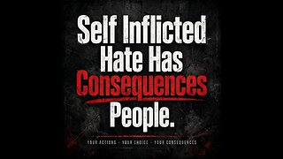 Self-Inflicted Hate Has Consequences, People (Video)