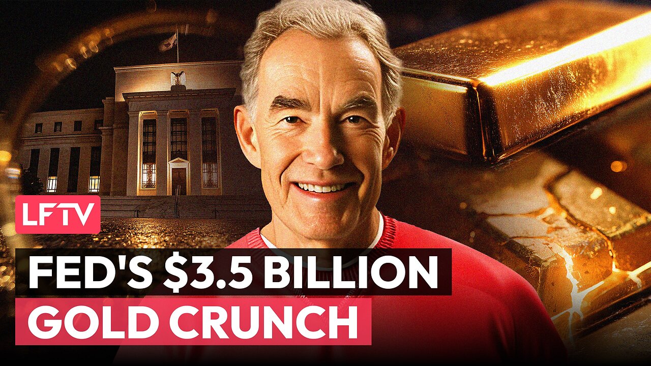 FEDs $3.5 Billion Gold Margin Call - LFTV Ep 241