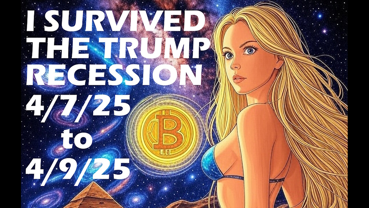 I Survived the Trump Recession 4/7/25 to 4/9/25