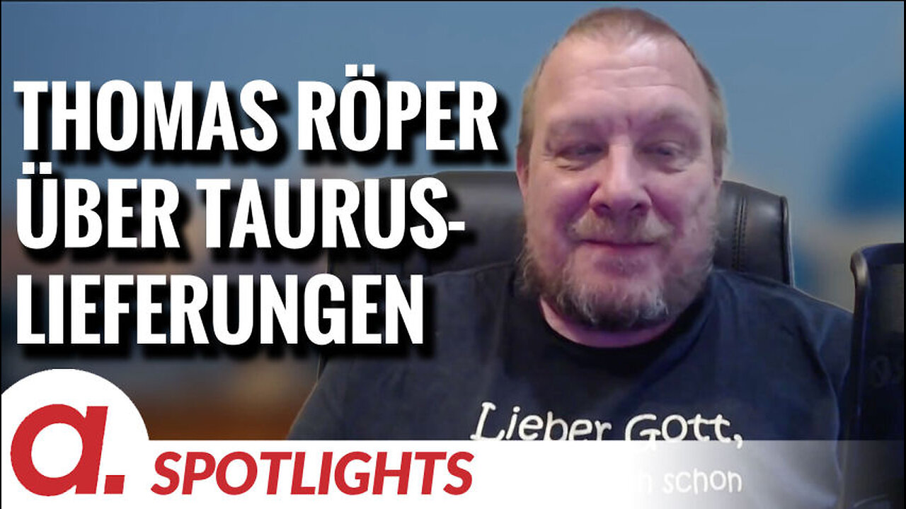 Spotlight: Thomas Röper über Merz und Taurus-Lieferungen