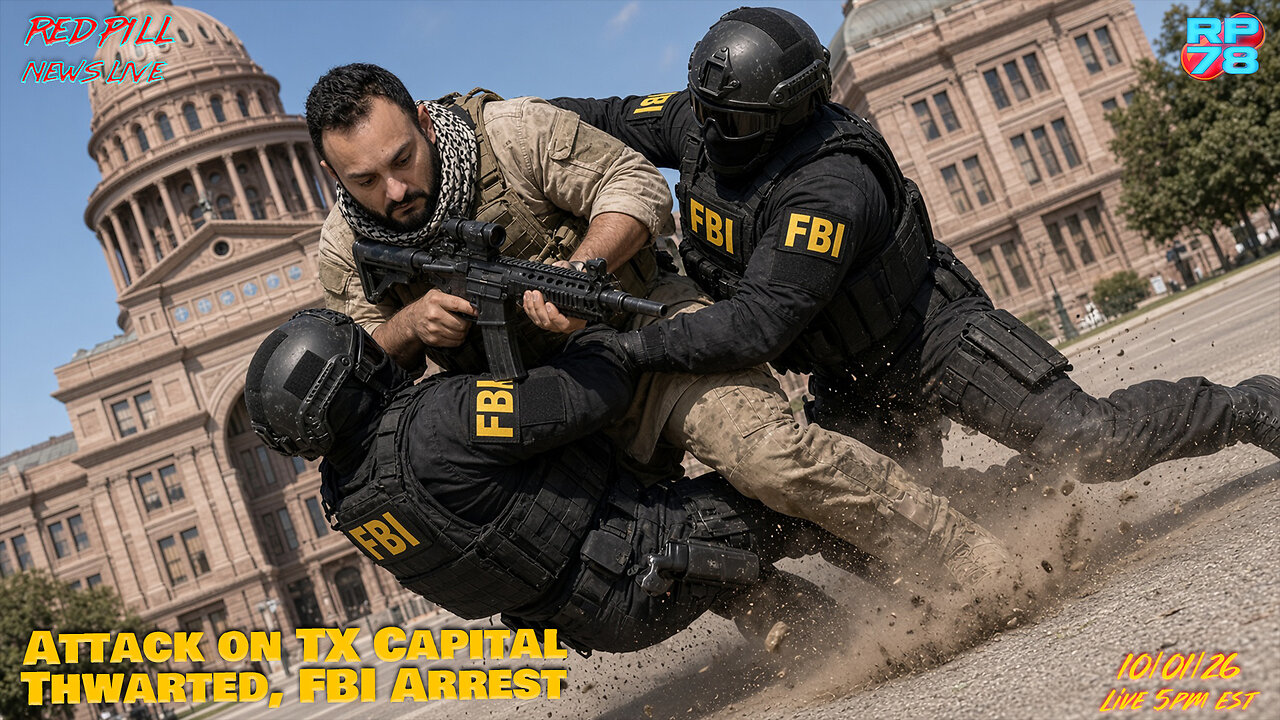 Texas State Capital Terror Attack Thwarted on Red Pill News Live thumbnail