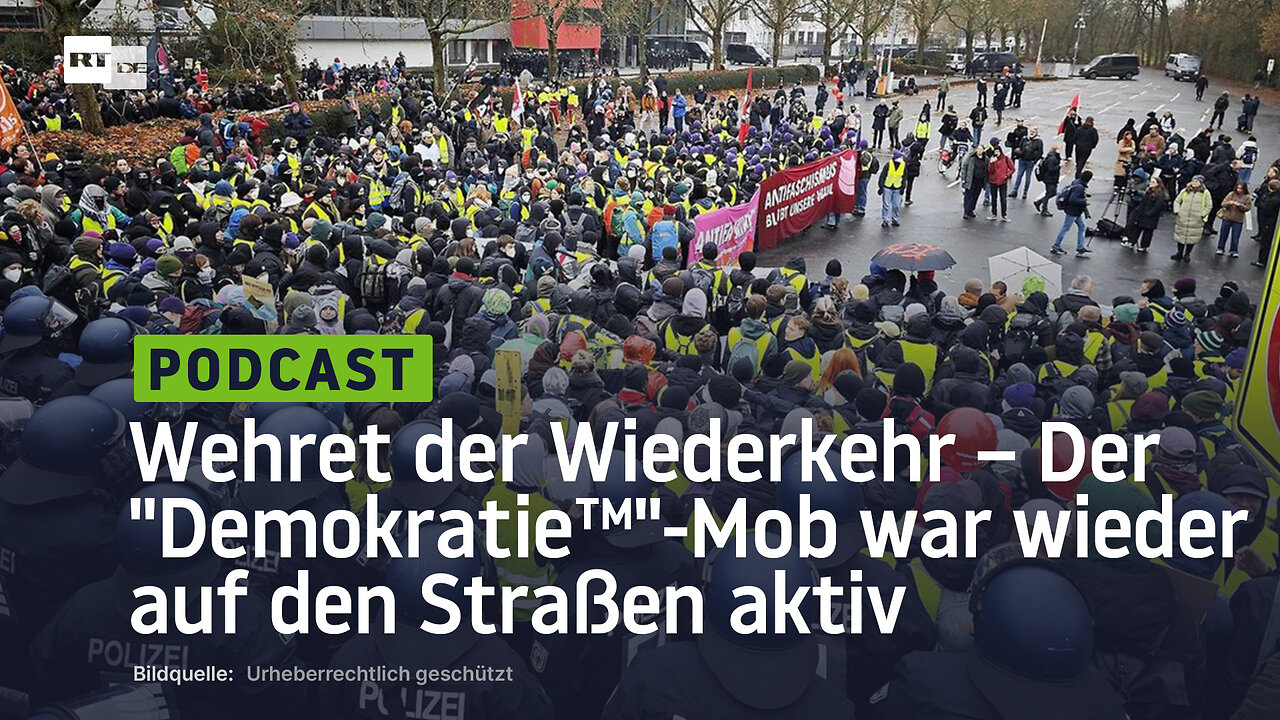 Wehret der Wiederkehr – Der Demokratie™-Mob war wieder auf den Straßen aktiv