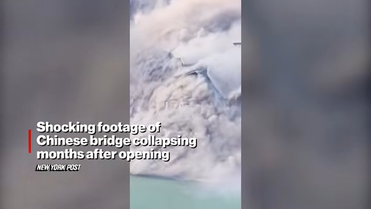 WATCH: Shocking Footage of Chinese Bridge Collapsing Months After Opening