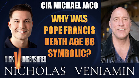 CIA Michael Jaco Discusses Pope Francis Death Symbology with Nicholas Veniamin