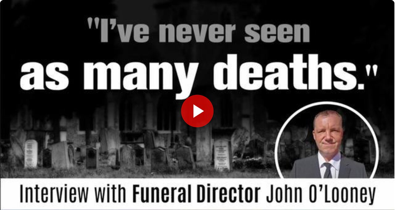 John OLooney - Funeral Director Looney on Vaccine Deaths