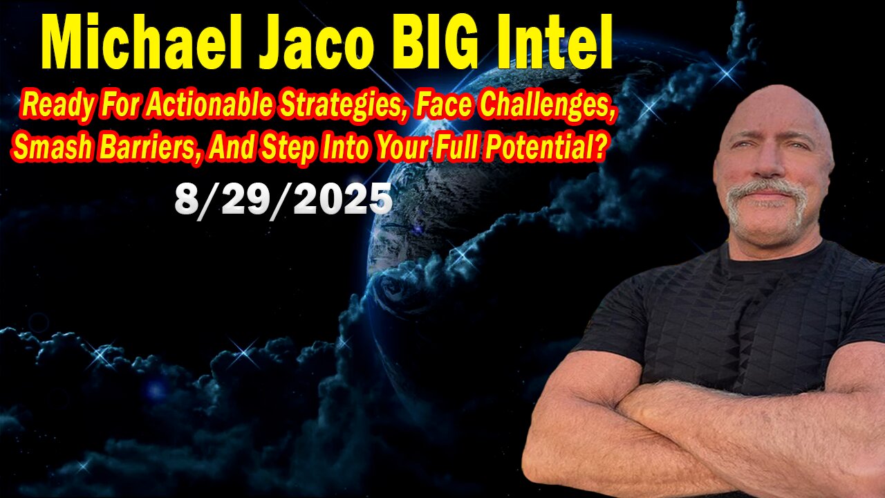 Michael Jaco BIG Intel Aug 29: Ready For Actionable Strategies! Important Update By Michael Jaco & Dave Corbin