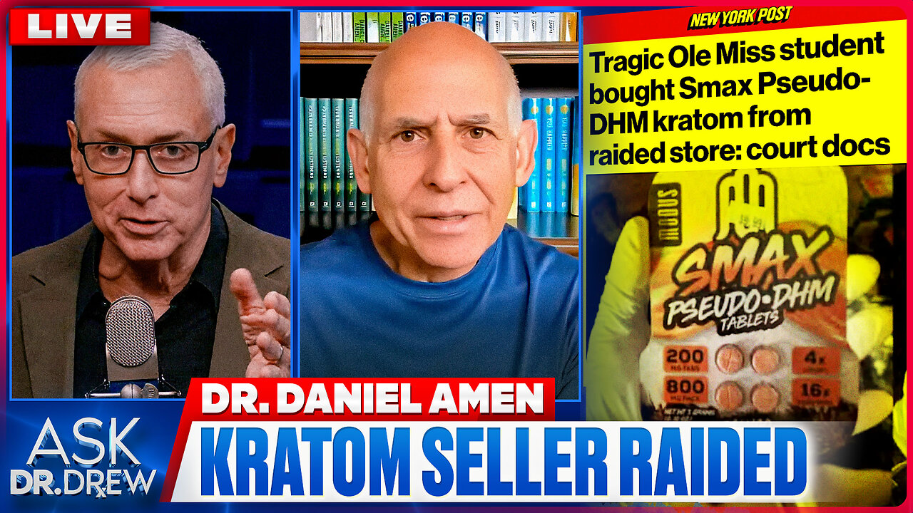 Ole Miss Student Deaths: Shop Warns Undercover Cops "People Were Dying" From Smax Pseudo-DHM Kratom Pills w/ Dr. Daniel Amen & Poker Legend Garrett Adelstein – Ask Dr. Drew thumbnail