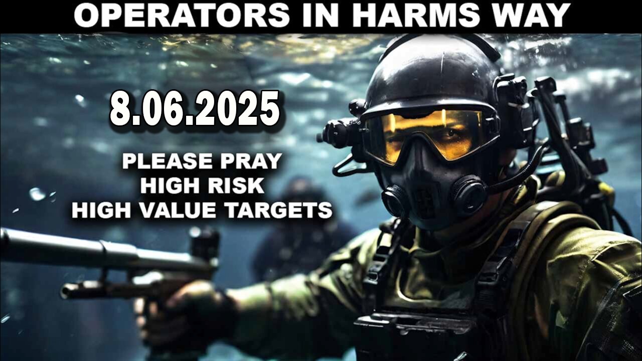 And We Know 8.5.25: OPERATORS in HARMS Way, High Value Targets, Enemy CORNERED