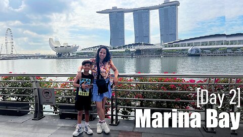 [Day 2 - Singapore] Marina Bay