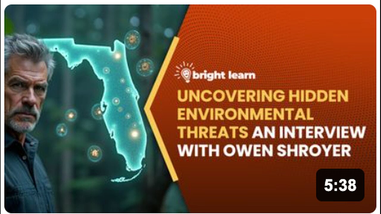 BrightLearn - Uncovering Hidden Environmental Threat, an interview with Owen Shroyer