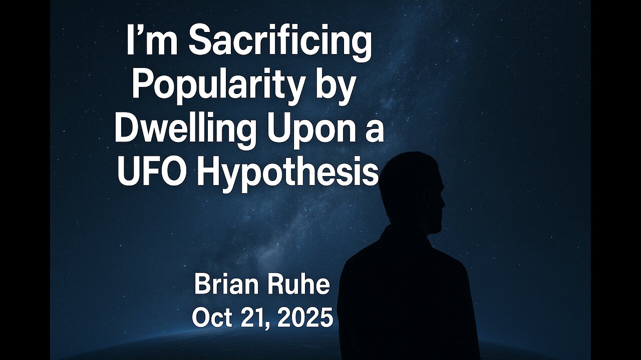 Im Sacrificing Popularity by Dwelling Upon a UFO Hypothesis