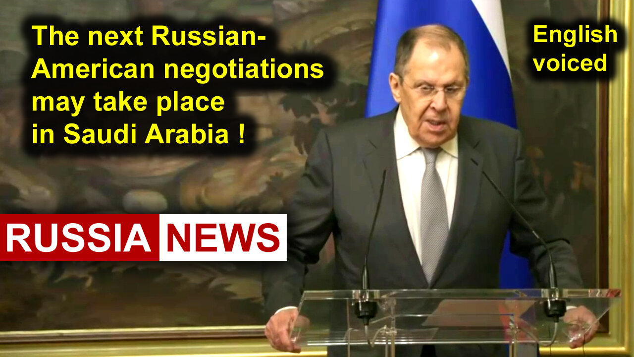 Russian-American negotiations may take place in Saudi Arabia! Lavrov, Russia