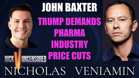 John Baxter Discusses Trump Demands Pharma Industry Price Cuts with Nicholas Veniamin
