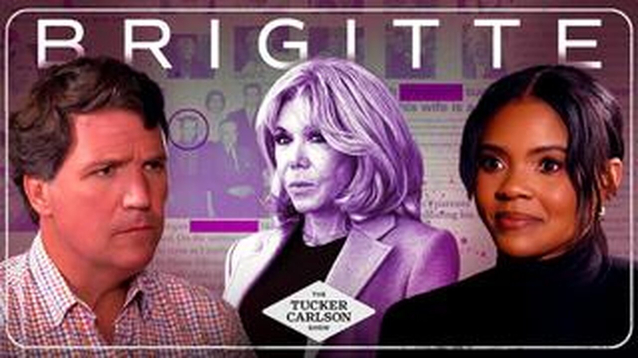 Tucker Carlson Network : Candace Owens - Brigitte | Tucker Carlson