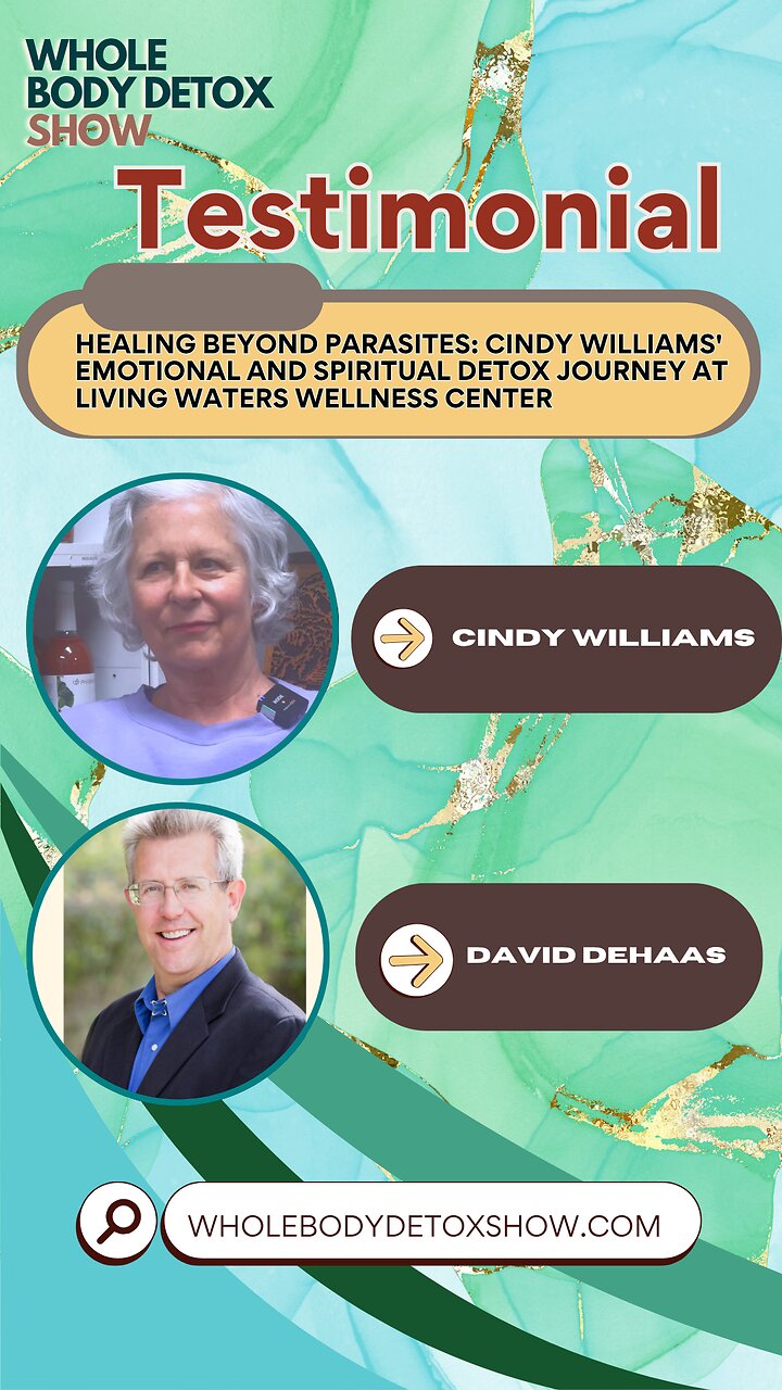 Healing Beyond Parasites: Cindy Williams Emotional and Spiritual Detox Journey at Living Waters