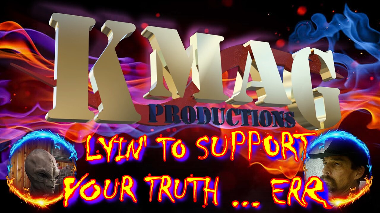 LYIN TO SUPPORT YOUR TRUTH