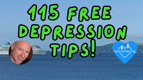 115 Free "Depression Tips" + Free Guide To Getting Unstuck! 💙