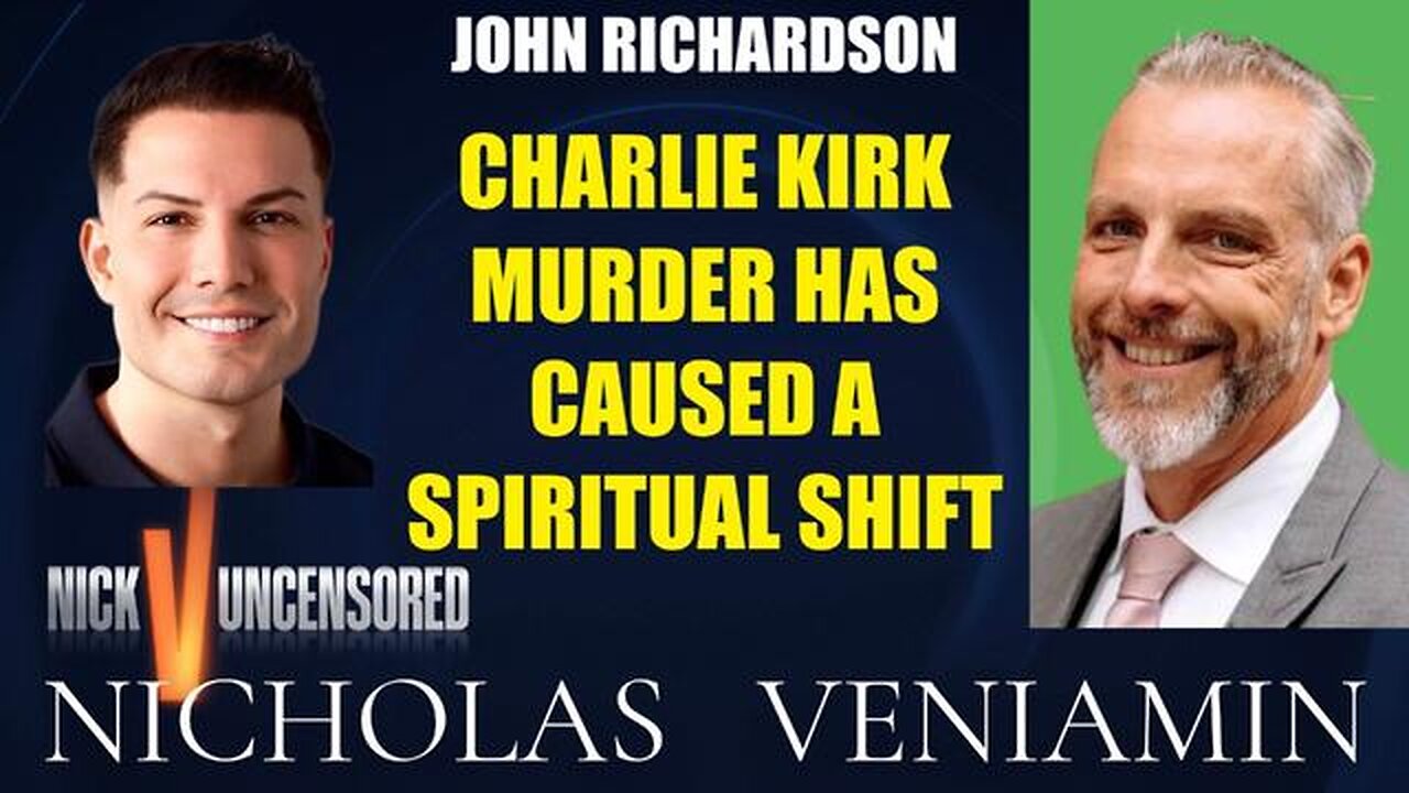 John Richardson Discusses Charlie Kirk Murder Has Caused A Spiritual Shift with Nicholas Veniamin