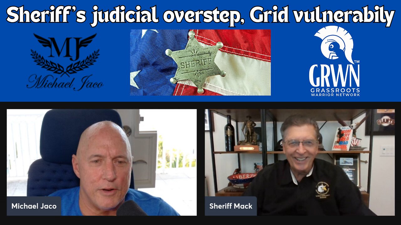 Sheriff Mack joins me to discuss constitutional Sheriffs, judicial overstep, Grid vulnerability..