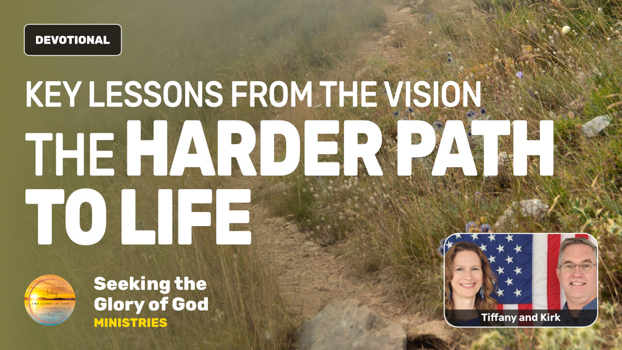 Key Lessons (from the 2 Trees Vision) THE HARDER PATH TO LIFE - Tiffany Root & Kirk VandeGuchte