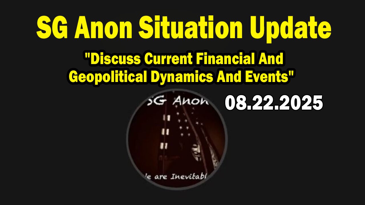 SG Anon & Scotty Saks Situation Update Aug 22: Discuss Current Financial And Geopolitical Dynamics And Events