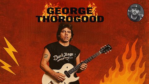 George Thorogood and The Destroyers!!!!