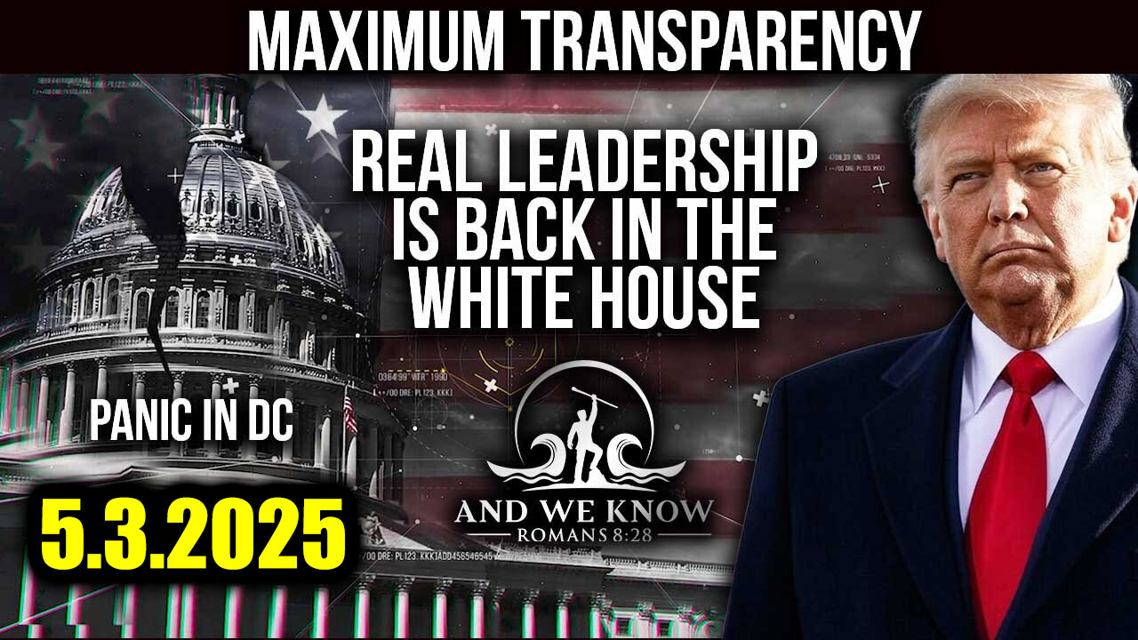 And We Know 5.3.25 - Trump The Great Awakening, Trump Checkmate Move, It’s About to Get Crazy