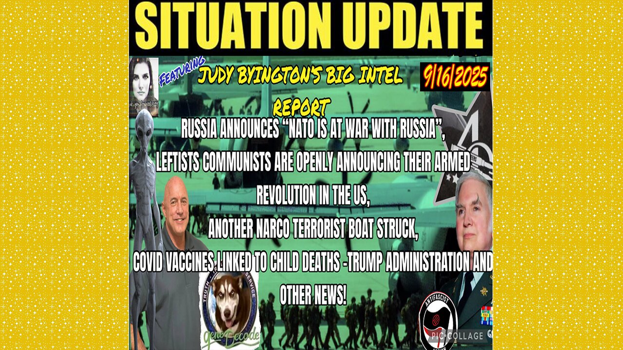 SITUATION UPDATE 9/16/25 - Russia Announces Nato Is At War With Russia, Trump Administration