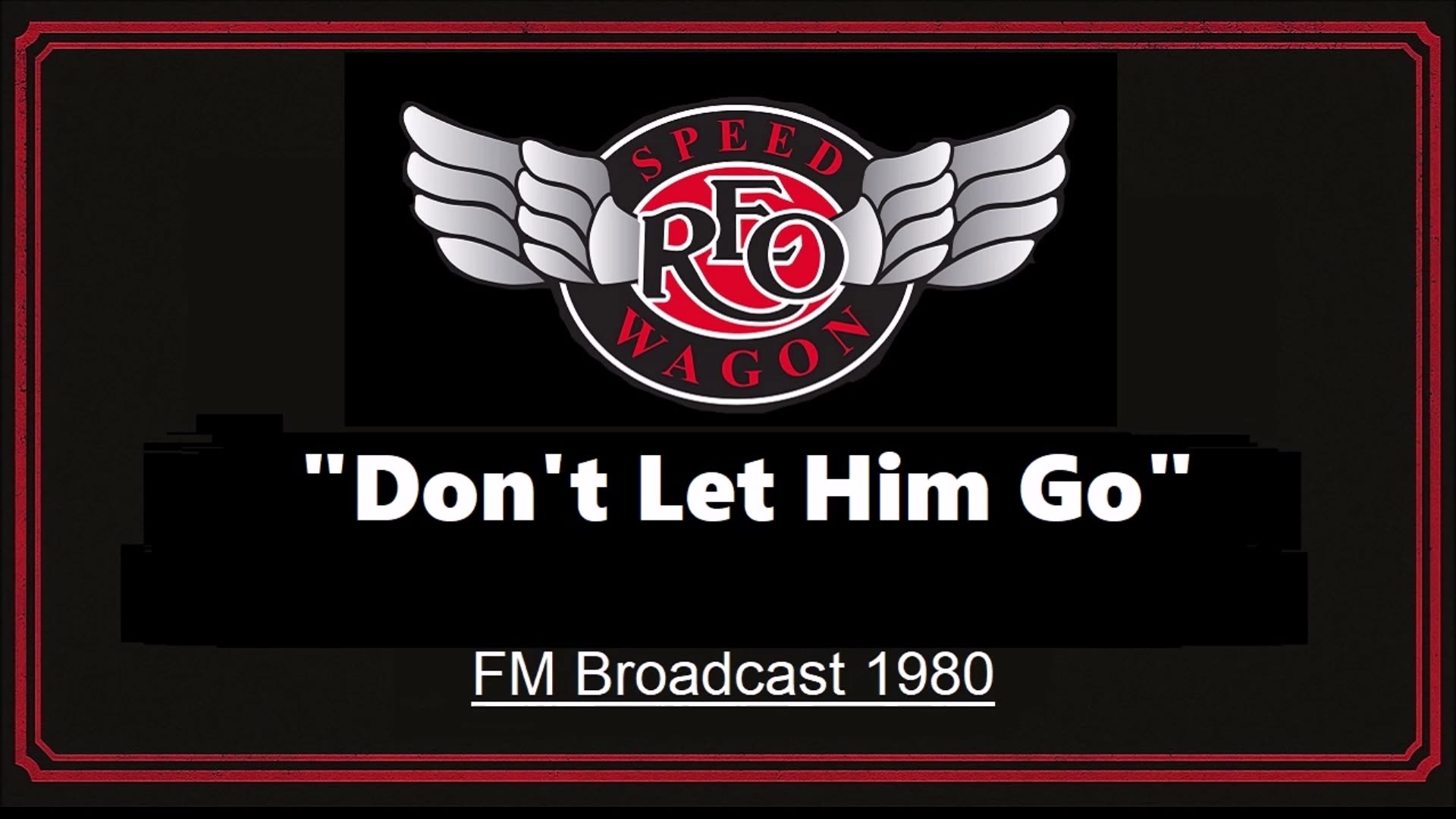 REO Speedwagon - Dont Let Him Go (Live in Lansing, Michigan 1980) FM Broadcast
