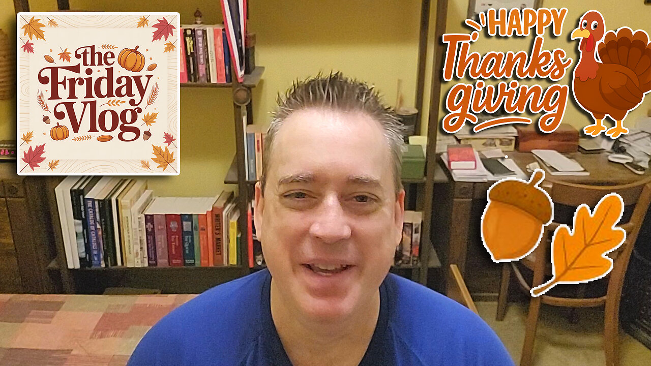 The Friday Vlog: Thanksgiving Gratitude โ A Quick Thank You For All The Support