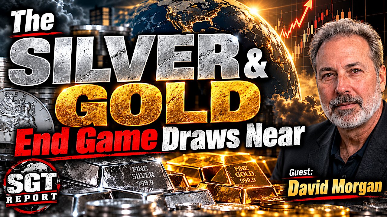 The SILVER &amp; GOLD END GAME Draws Near -- David Morgan thumbnail
