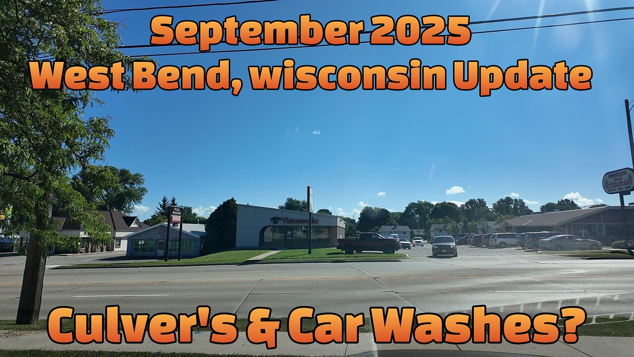 September 2025 West Bend, Wisconsin Update: Culvers & Car Washes?