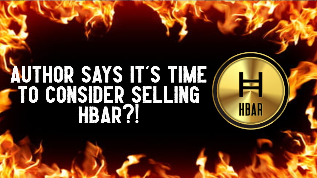 Author Says Its Time To Consider SELLING HBAR?!