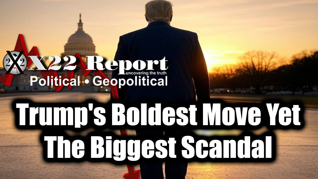 New X22 Report May 28 - Trumps Boldest Move Yet, The Biggest Scandal, Treason, Year Of The Boomerang