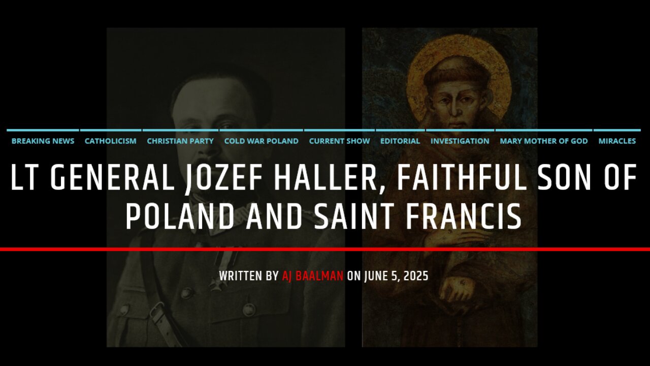 Lt General Jozef Haller, Faithful Son To Poland and Saint Francis