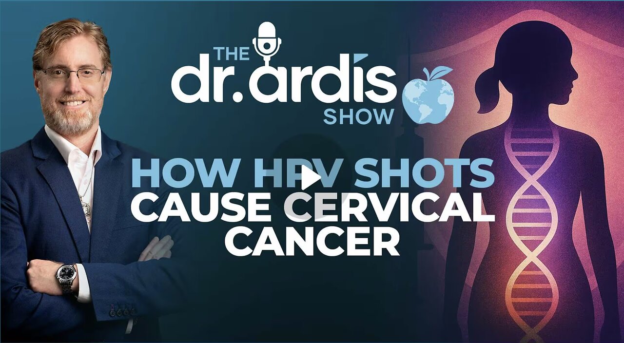Dr Bryan Ardis: How HPV Shots Cause Cervical Cancer and Infertility