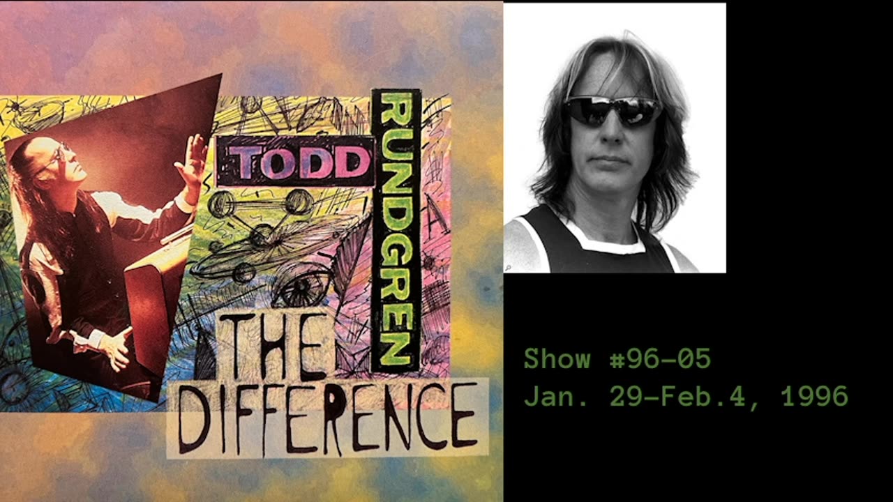 January 29 - February 4, 1996 - The Difference with Todd Rundgren (#96-05)