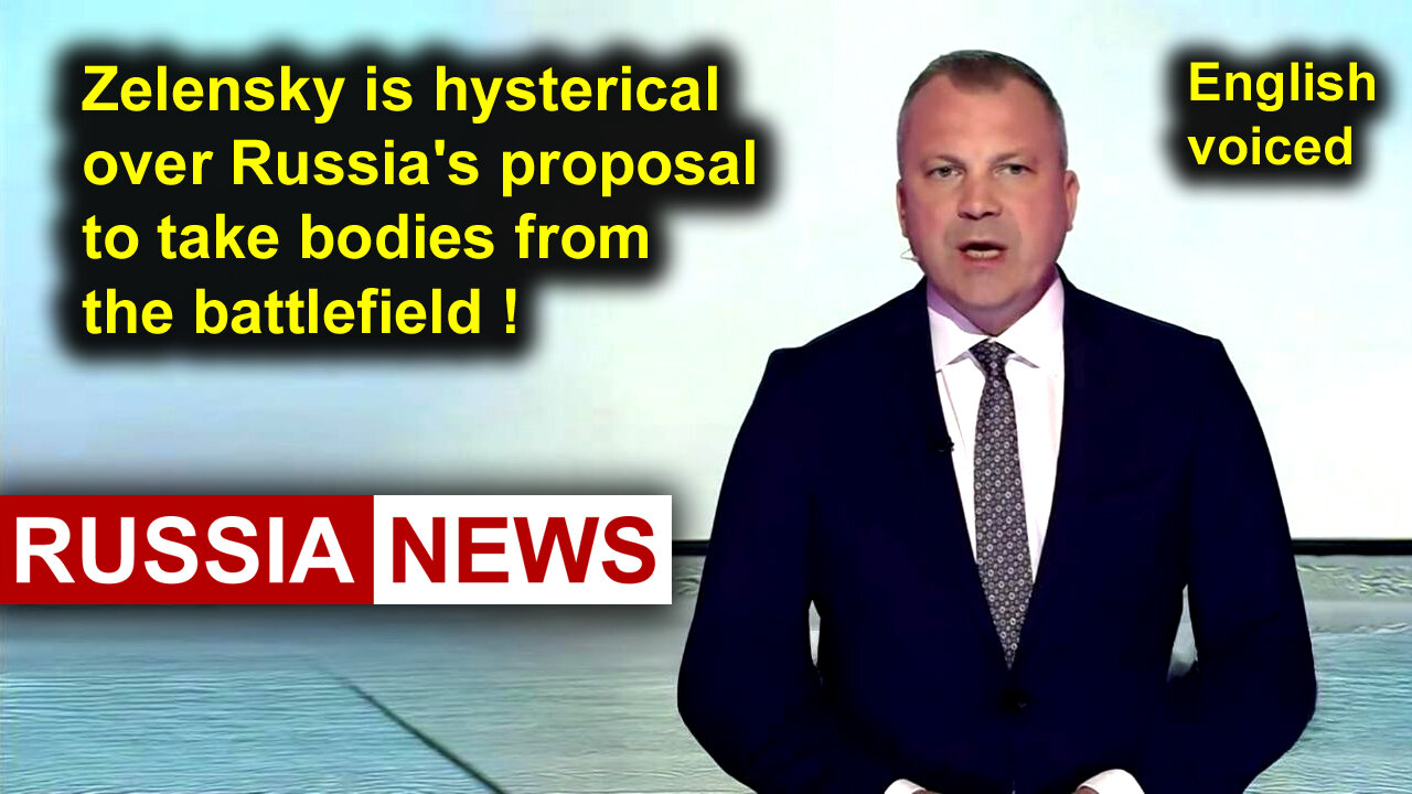 Zelensky is hysterical over Russias proposal to take bodies from the battlefield!
