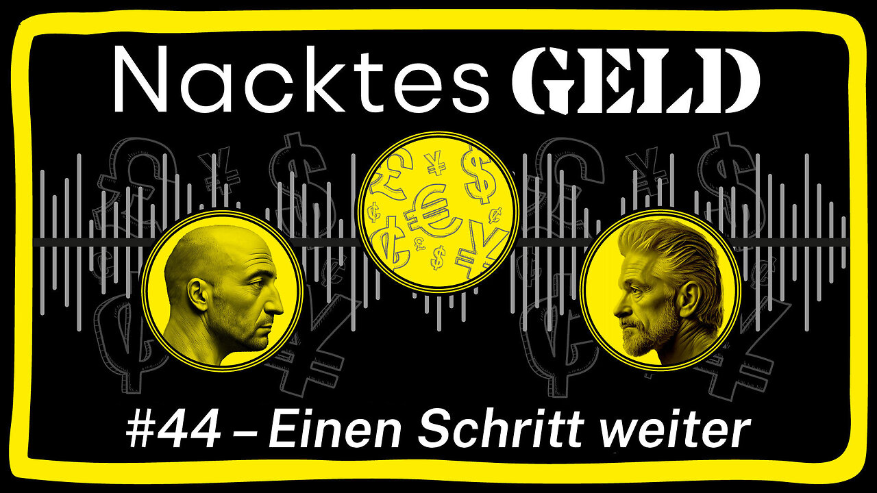 Nacktes Geld #44 – Einen Schritt weiter