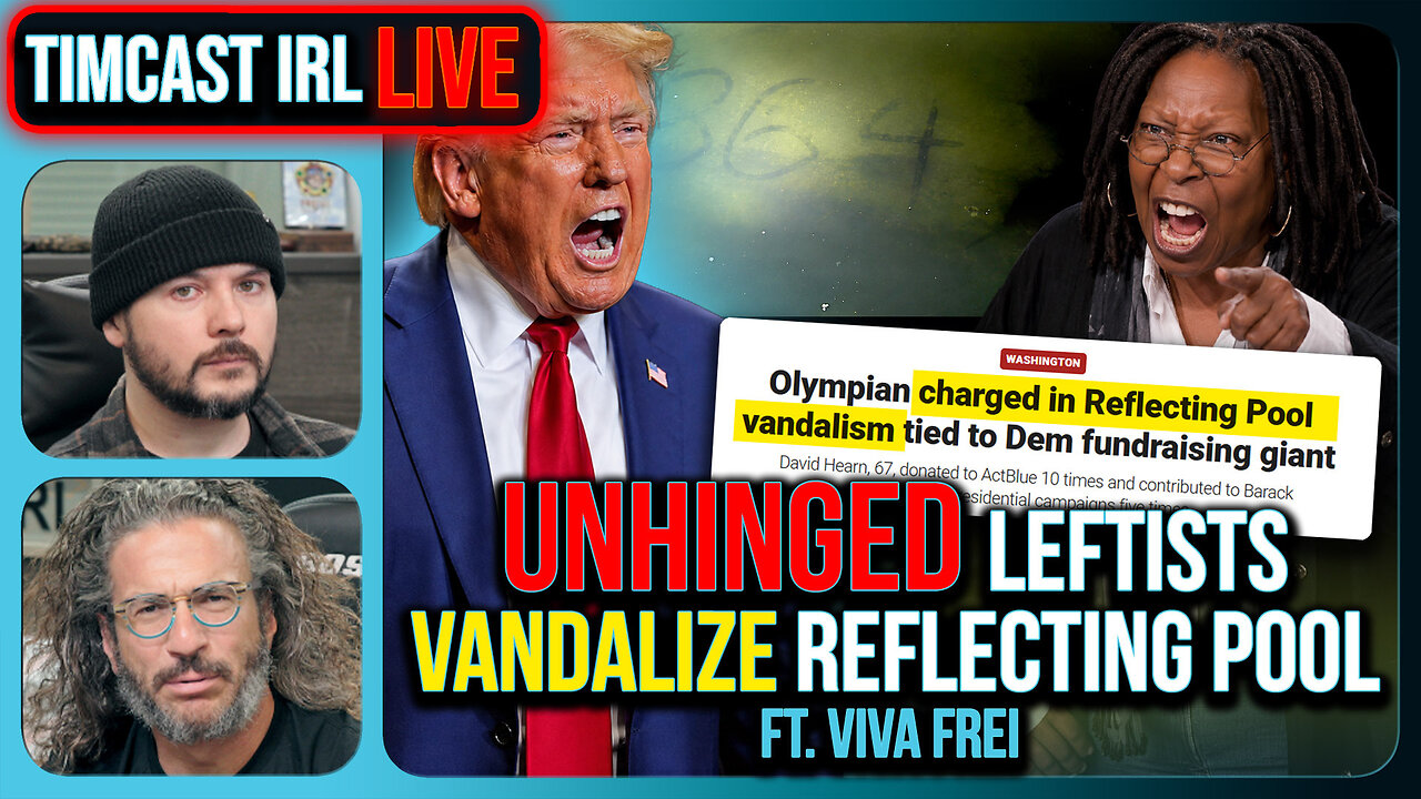 UNHINGED Liberals Vandalize Reflecting Pool, FIVE Arrested Following Trump Renovations | Timcast IRL