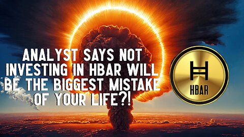 Analyst Says NOT Investing In HBAR Is A BIG MISTAKE?!