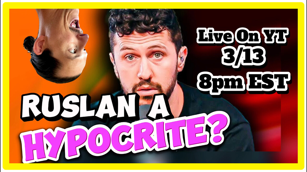 #68 Is RuslanKD A Hypocrite, Or Something Worse? Lets Exposing RevealingTruth911
